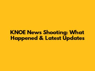 KNOE News Shooting: What Happened & Latest Updates