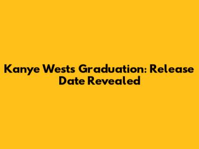Kanye West's Graduation: Release Date Revealed