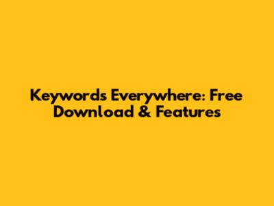 Keywords Everywhere: Free Download & Features