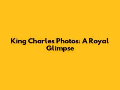 King Charles Photos: A Royal Glimpse