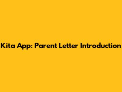 Kita App: Parent Letter Introduction