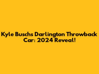 Kyle Busch's Darlington Throwback Car: 2024 Reveal!