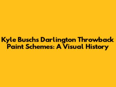 Kyle Busch's Darlington Throwback Paint Schemes: A Visual History
