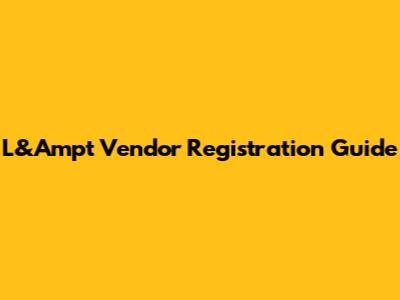 L&Ampt Vendor Registration Guide