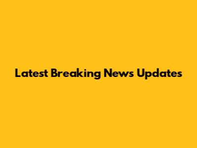 Latest Breaking News Updates