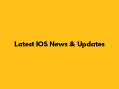 Latest IOS News & Updates