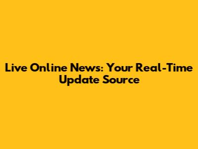 Live Online News: Your Real-Time Update Source