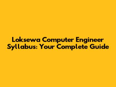 Loksewa Computer Engineer Syllabus: Your Complete Guide