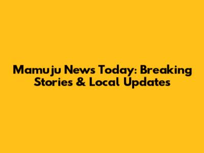 Mamuju News Today: Breaking Stories & Local Updates