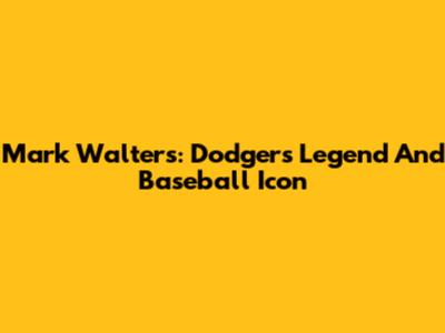Mark Walters: Dodgers Legend And Baseball Icon