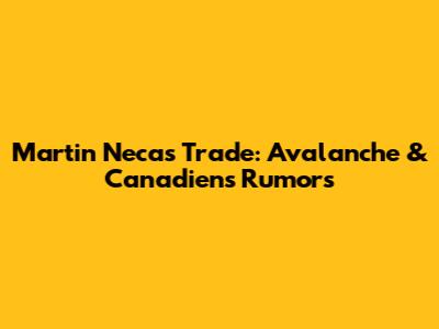Martin Necas Trade: Avalanche & Canadiens Rumors