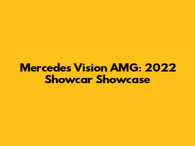 Mercedes Vision AMG: 2022 Showcar Showcase