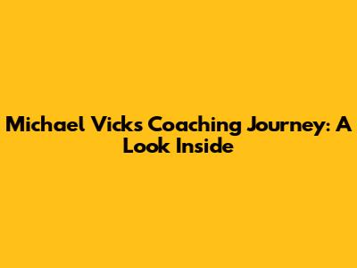 Michael Vick's Coaching Journey: A Look Inside