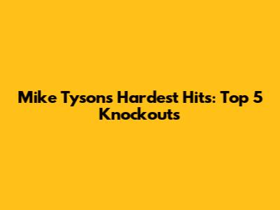 Mike Tyson's Hardest Hits: Top 5 Knockouts