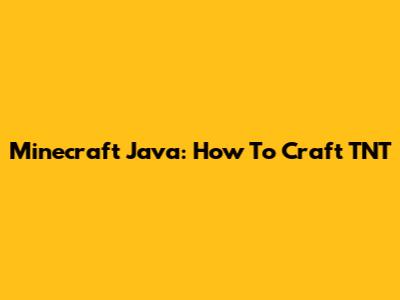Minecraft Java: How To Craft TNT