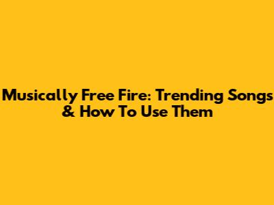 Musically Free Fire: Trending Songs & How To Use Them