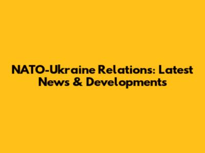 NATO-Ukraine Relations: Latest News & Developments