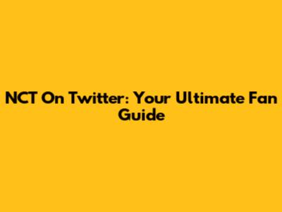 NCT On Twitter: Your Ultimate Fan Guide