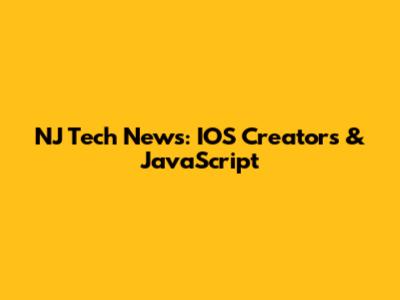 NJ Tech News: IOS Creators & JavaScript