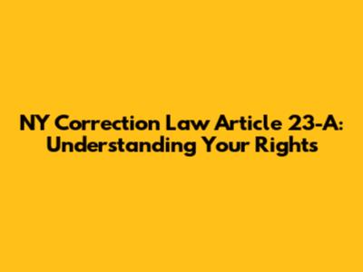NY Correction Law Article 23-A: Understanding Your Rights