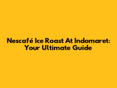 Nescafé Ice Roast At Indomaret: Your Ultimate Guide