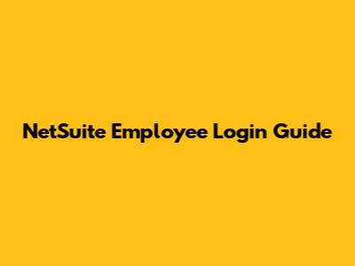 NetSuite Employee Login Guide