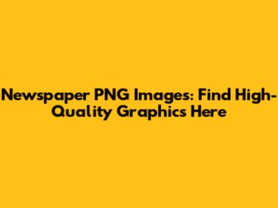 Newspaper PNG Images: Find High-Quality Graphics Here