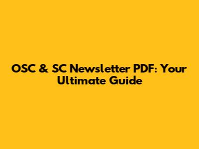 OSC & SC Newsletter PDF: Your Ultimate Guide