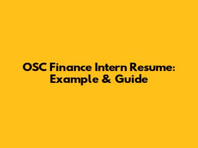 OSC Finance Intern Resume: Example & Guide