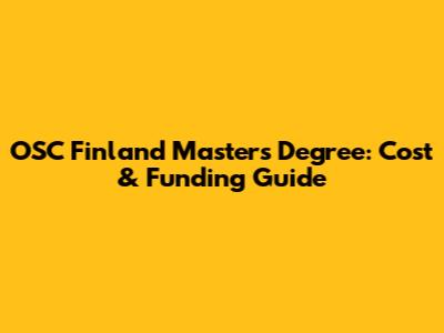 OSC Finland Master's Degree: Cost & Funding Guide