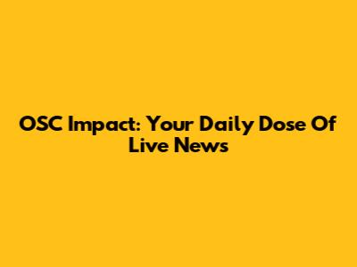 OSC Impact: Your Daily Dose Of Live News