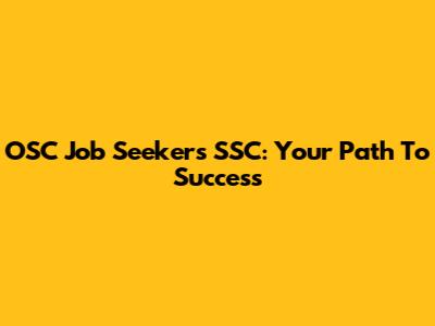 OSC Job Seekers SSC: Your Path To Success