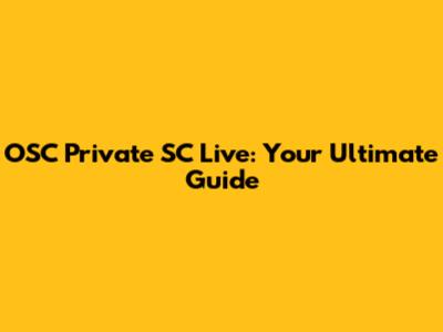 OSC Private SC Live: Your Ultimate Guide