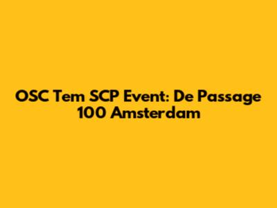 OSC Tem SCP Event: De Passage 100 Amsterdam