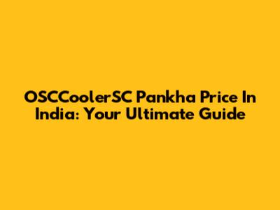 OSCCoolerSC Pankha Price In India: Your Ultimate Guide