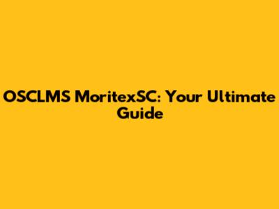OSCLMS MoritexSC: Your Ultimate Guide