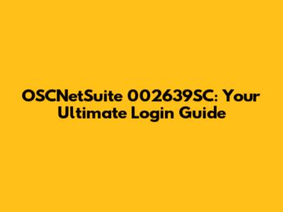OSCNetSuite 002639SC: Your Ultimate Login Guide