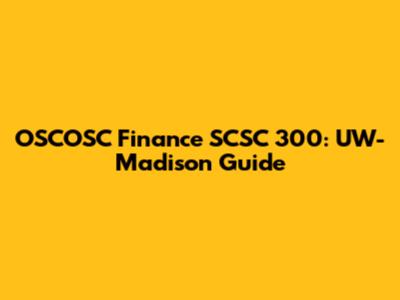 OSCOSC Finance SCSC 300: UW-Madison Guide