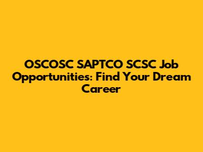 OSCOSC SAPTCO SCSC Job Opportunities: Find Your Dream Career