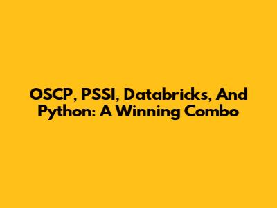 OSCP, PSSI, Databricks, And Python: A Winning Combo