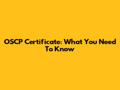 OSCP Certificate: What You Need To Know