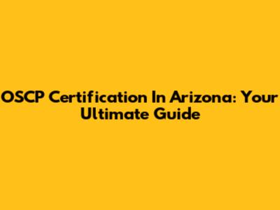 OSCP Certification In Arizona: Your Ultimate Guide