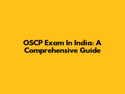 OSCP Exam In India: A Comprehensive Guide