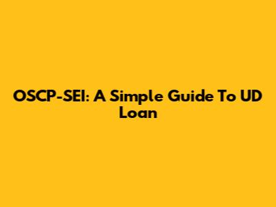 OSCP-SEI: A Simple Guide To UD Loan