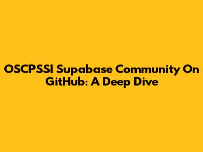 OSCPSSI Supabase Community On GitHub: A Deep Dive
