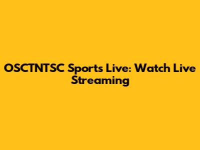 OSCTNTSC Sports Live: Watch Live Streaming