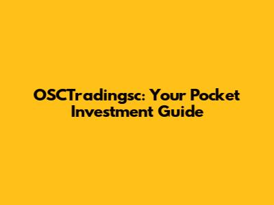 OSCTradingsc: Your Pocket Investment Guide