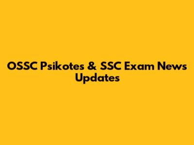 OSSC Psikotes & SSC Exam News Updates