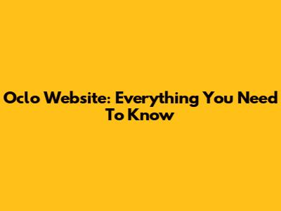 Oclo Website: Everything You Need To Know