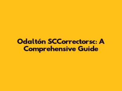 Odaltón SCCorrectorsc: A Comprehensive Guide